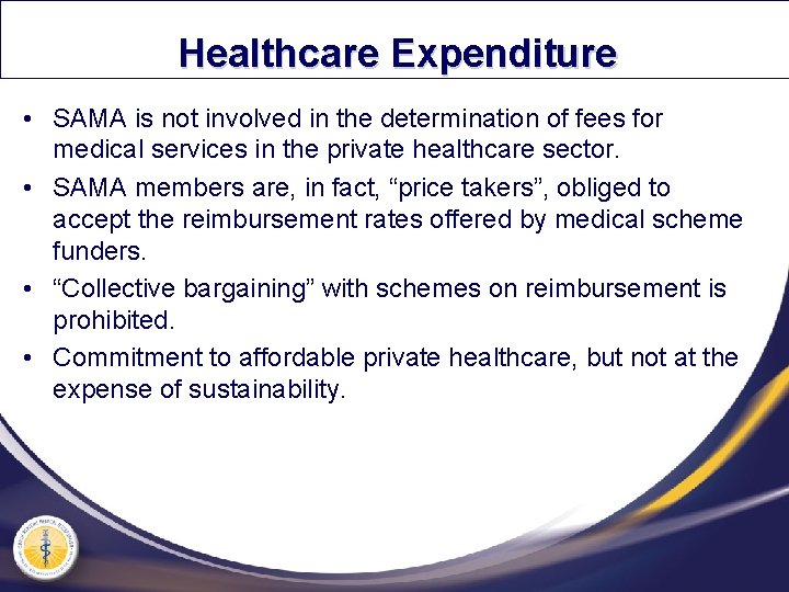 Healthcare Expenditure • SAMA is not involved in the determination of fees for medical