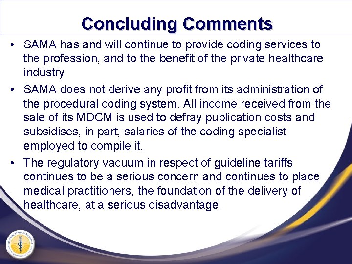 Concluding Comments • SAMA has and will continue to provide coding services to the