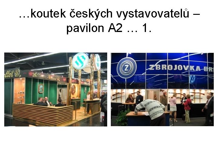 …koutek českých vystavovatelů – pavilon A 2 … 1. 