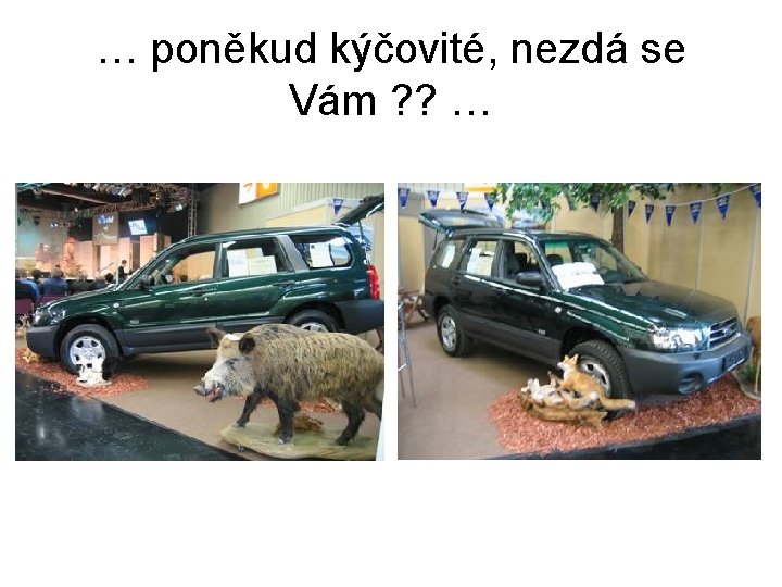 … poněkud kýčovité, nezdá se Vám ? ? … 