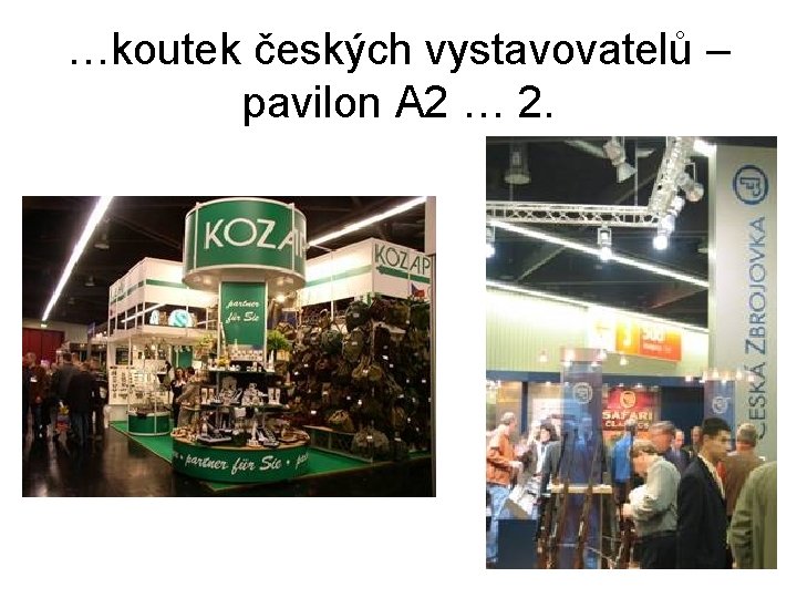 …koutek českých vystavovatelů – pavilon A 2 … 2. 