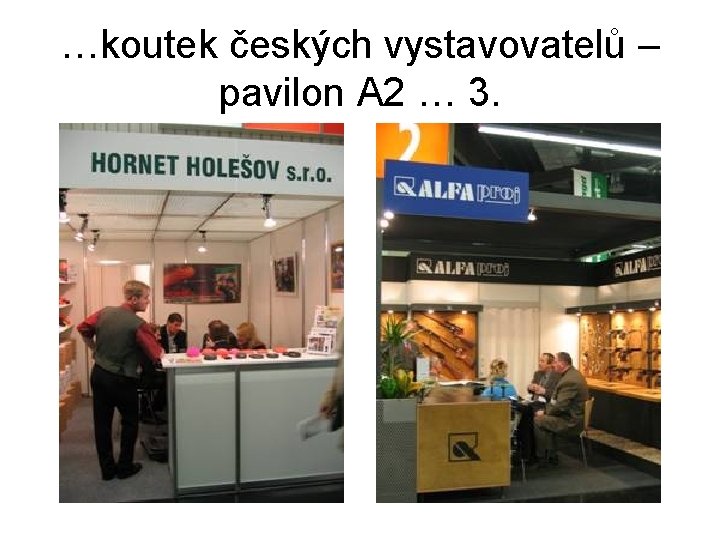 …koutek českých vystavovatelů – pavilon A 2 … 3. 