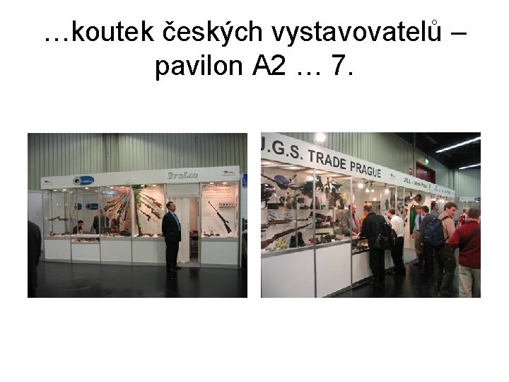 …koutek českých vystavovatelů – pavilon A 2 … 7. 