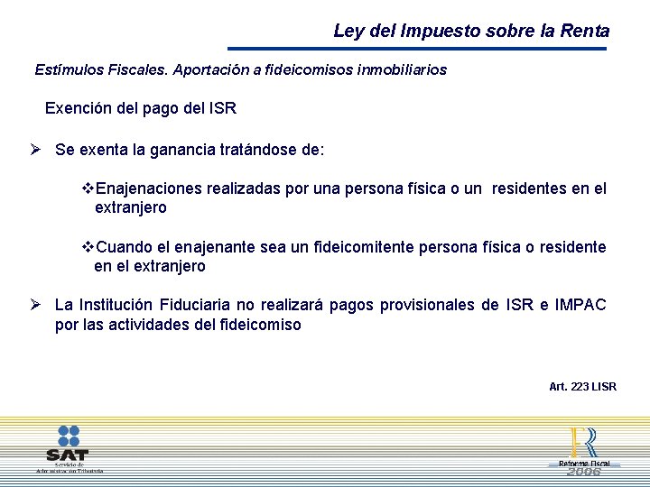 Ley del Impuesto sobre la Renta Estímulos Fiscales. Aportación a fideicomisos inmobiliarios Exención del