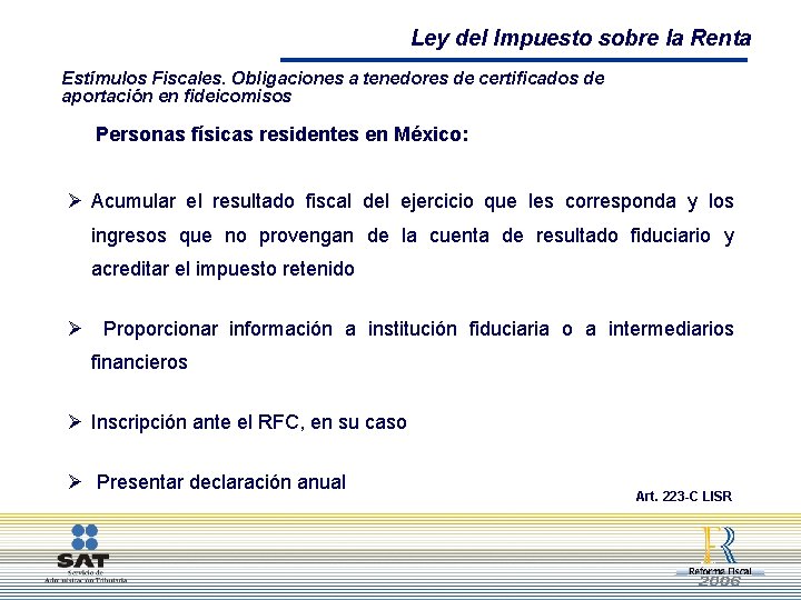 Ley del Impuesto sobre la Renta Estímulos Fiscales. Obligaciones a tenedores de certificados de