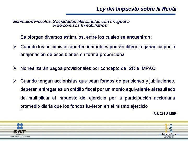 Ley del Impuesto sobre la Renta Estímulos Fiscales. Sociedades Mercantiles con fin igual a