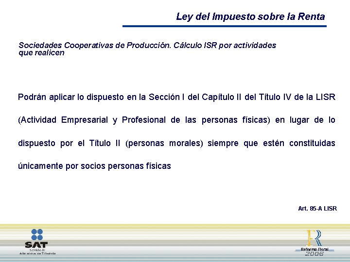 Ley del Impuesto sobre la Renta Sociedades Cooperativas de Producción. Cálculo ISR por actividades