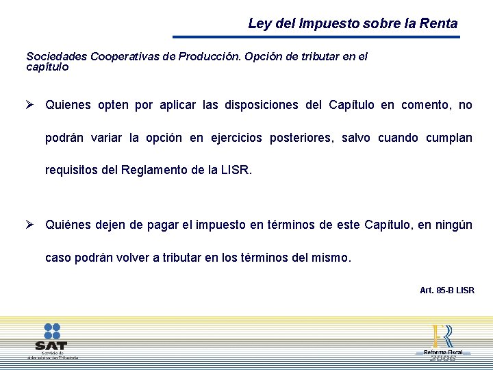 Ley del Impuesto sobre la Renta Sociedades Cooperativas de Producción. Opción de tributar en