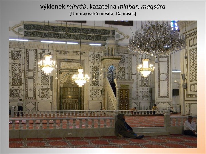 výklenek mihráb, kazatelna minbar, maqsúra (Ummajovská mešita, Damašek) 