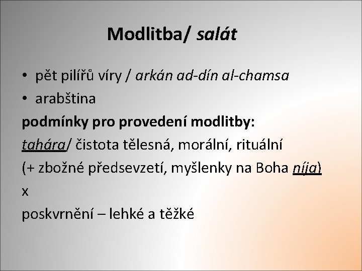 Modlitba/ salát • pět pilířů víry / arkán ad-dín al-chamsa • arabština podmínky provedení