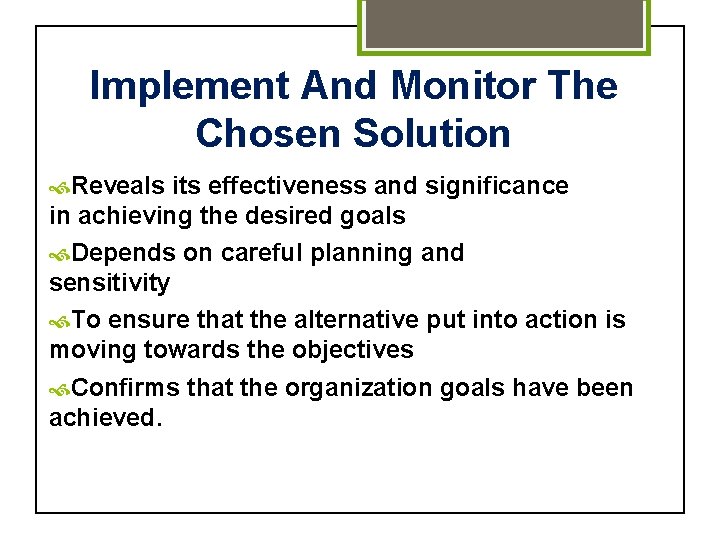 Implement And Monitor The Chosen Solution Reveals its effectiveness and significance in achieving the