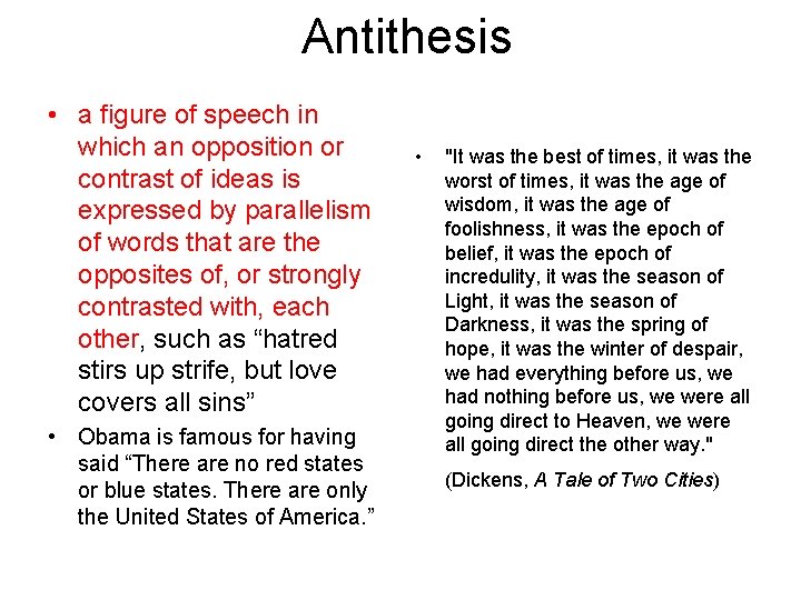 Antithesis • a figure of speech in which an opposition or contrast of ideas