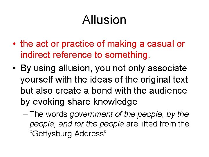 Allusion • the act or practice of making a casual or indirect reference to