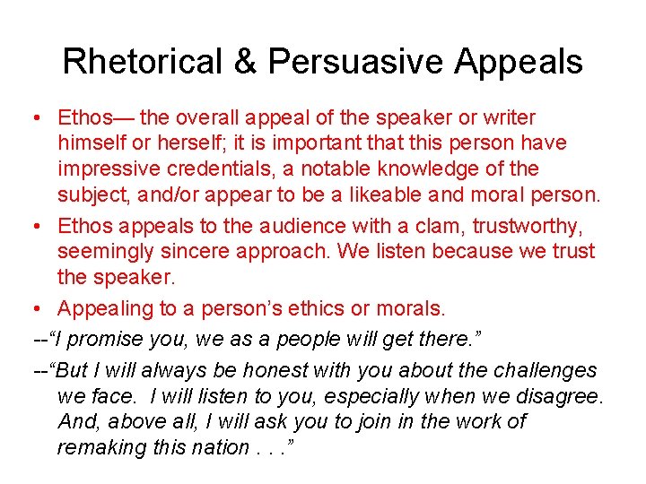 Rhetorical & Persuasive Appeals • Ethos— the overall appeal of the speaker or writer