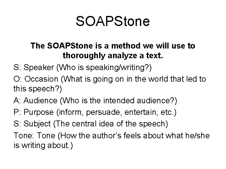 SOAPStone The SOAPStone is a method we will use to thoroughly analyze a text.