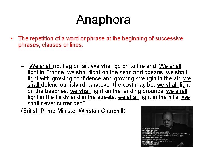 Anaphora • The repetition of a word or phrase at the beginning of successive
