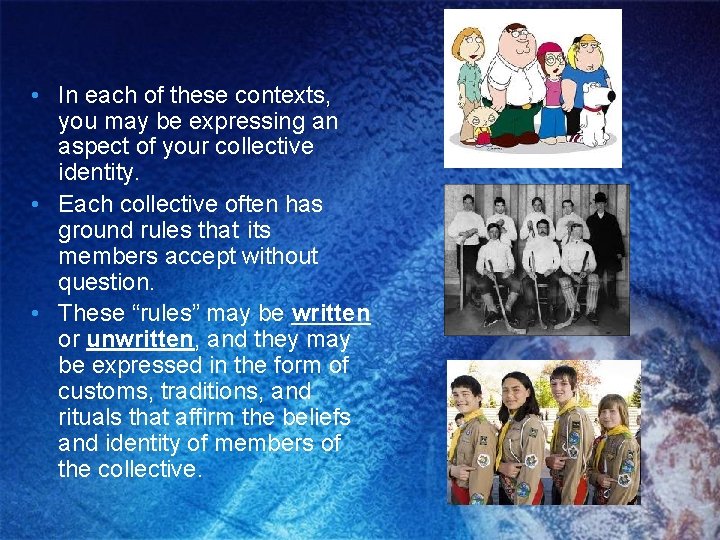  • In each of these contexts, you may be expressing an aspect of