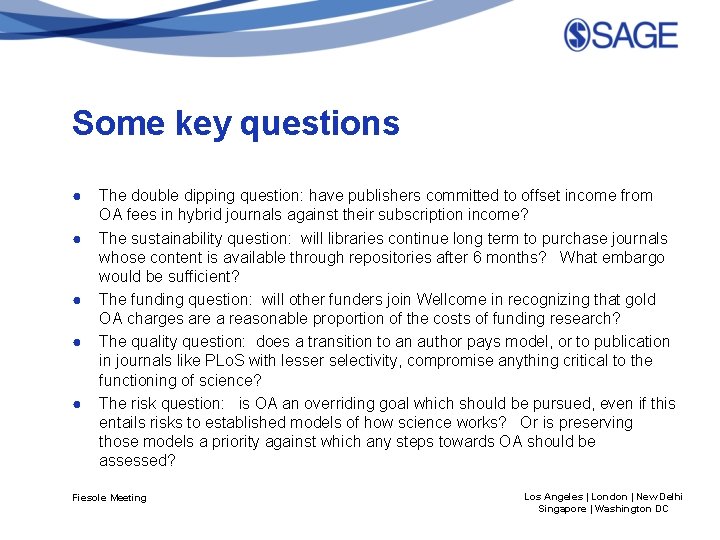 Some key questions ● ● ● The double dipping question: have publishers committed to