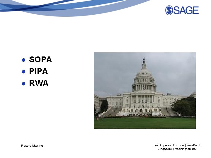 ● SOPA ● PIPA ● RWA Fiesole Meeting Los Angeles | London | New