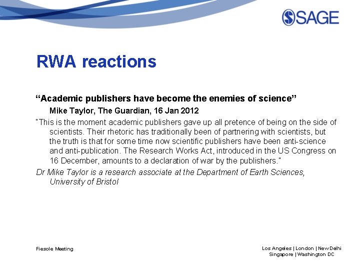 RWA reactions “Academic publishers have become the enemies of science” Mike Taylor, The Guardian,
