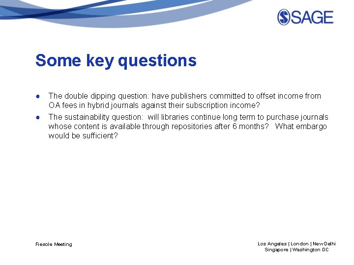 Some key questions ● ● The double dipping question: have publishers committed to offset