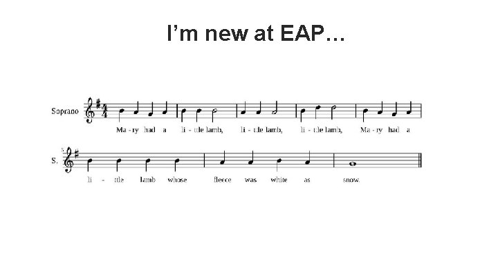I’m new at EAP… 