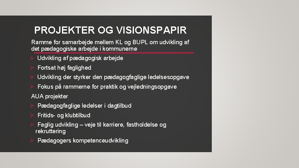 PROJEKTER OG VISIONSPAPIR Ramme for samarbejde mellem KL og BUPL om udvikling af det