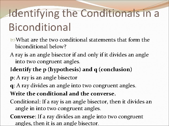 Identifying the Conditionals in a Biconditional What are the two conditional statements that form