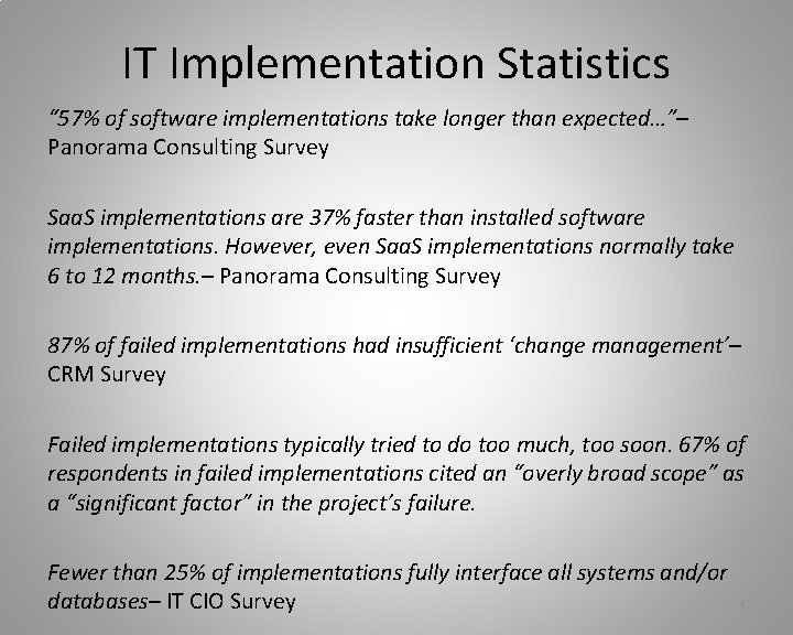IT Implementation Statistics “ 57% of software implementations take longer than expected…”– Panorama Consulting