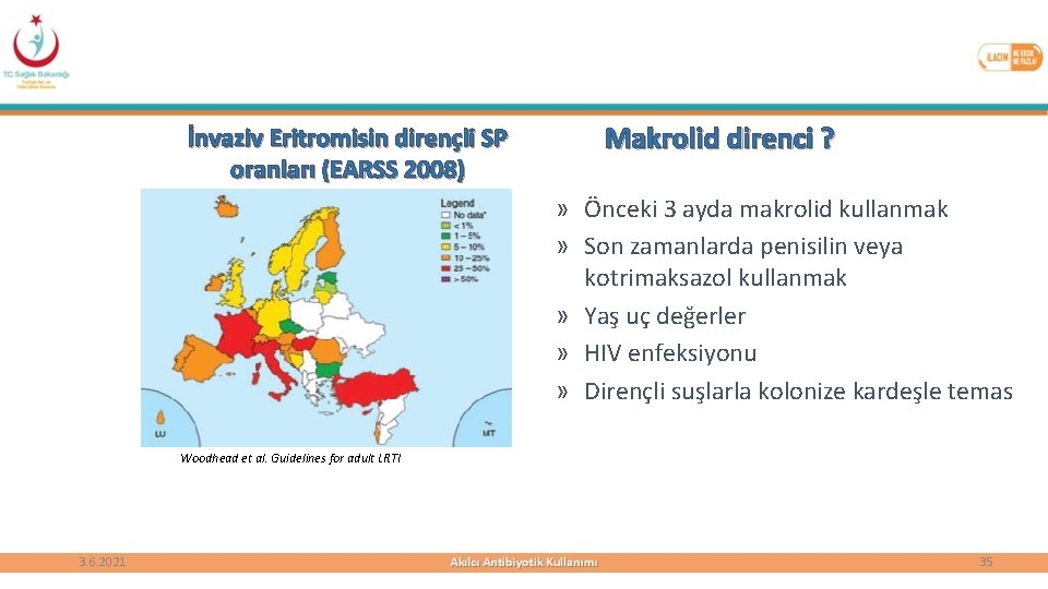 İnvaziv Eritromisin dirençli SP oranları (EARSS 2008) Makrolid direnci ? » Önceki 3 ayda