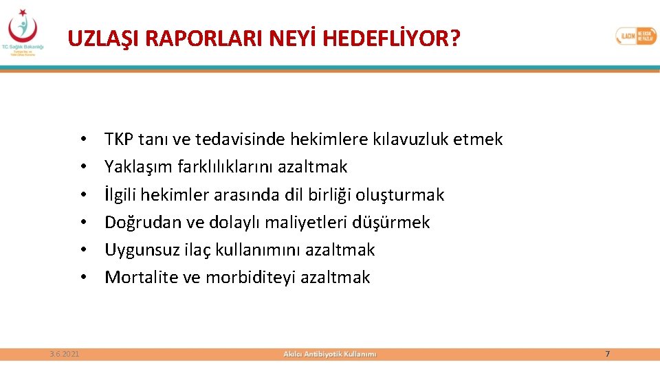 UZLAŞI RAPORLARI NEYİ HEDEFLİYOR? • • • 3. 6. 2021 TKP tanı ve tedavisinde