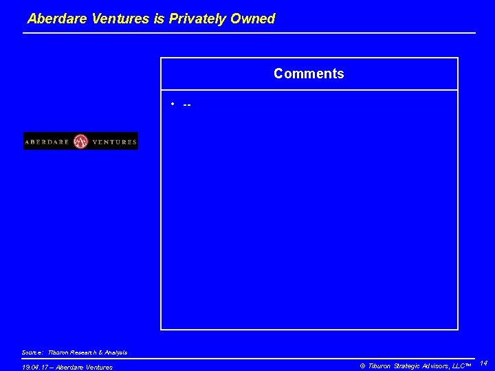 Aberdare Ventures is Privately Owned Comments • -- Source: Tiburon Research & Analysis 19.