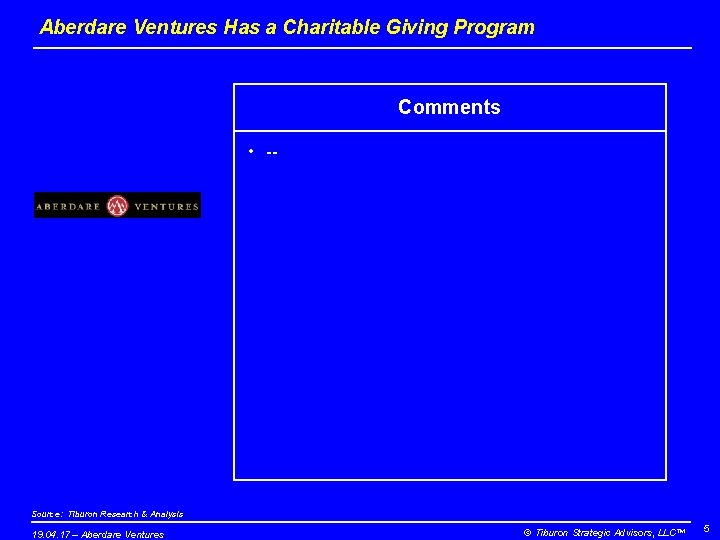 Aberdare Ventures Has a Charitable Giving Program Comments • -- Source: Tiburon Research &