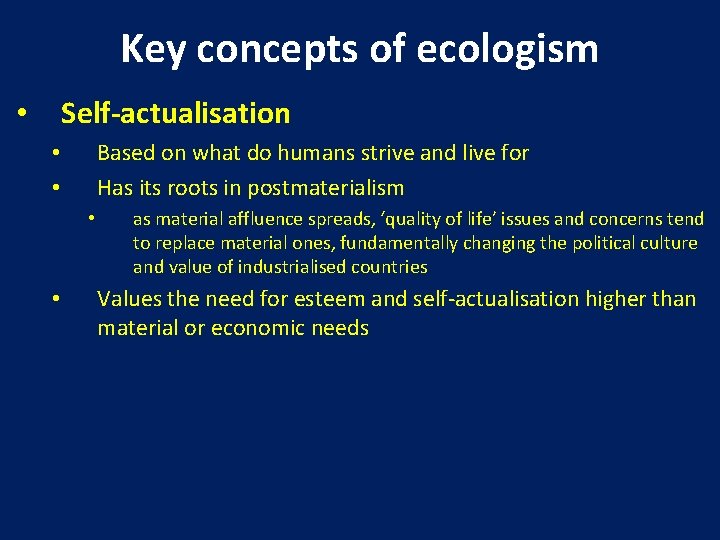 Key concepts of ecologism Self-actualisation • Based on what do humans strive and live