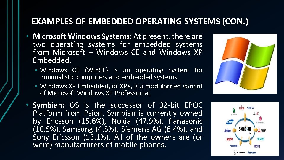 EXAMPLES OF EMBEDDED OPERATING SYSTEMS (CON. ) • Microsoft Windows Systems: At present, there