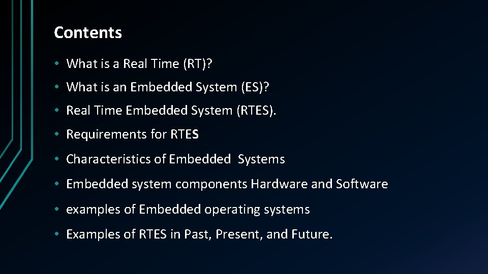 Contents • What is a Real Time (RT)? • What is an Embedded System