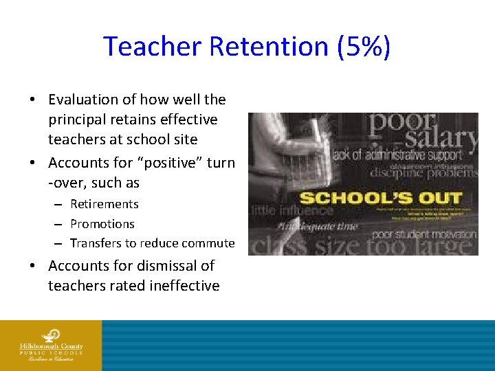 Teacher Retention (5%) • Evaluation of how well the principal retains effective teachers at