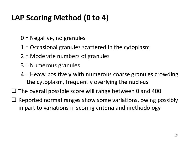 LAP Scoring Method (0 to 4) 0 = Negative, no granules 1 = Occasional