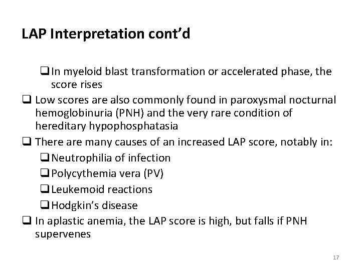 LAP Interpretation cont’d q. In myeloid blast transformation or accelerated phase, the score rises