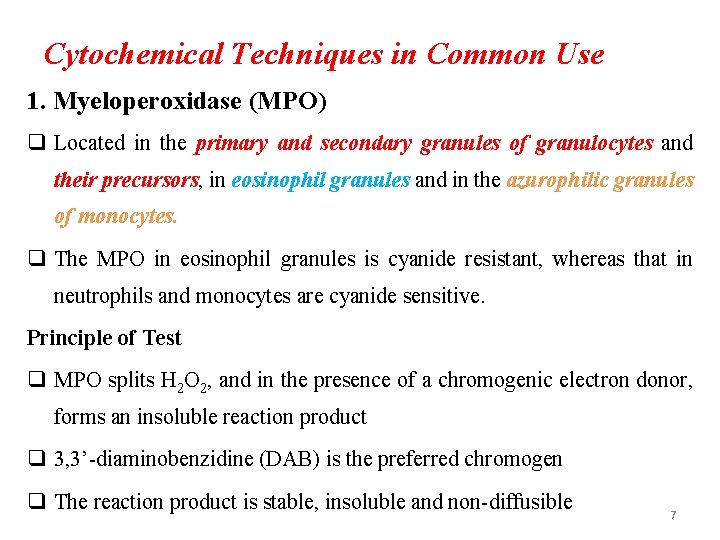 Cytochemical Techniques in Common Use 1. Myeloperoxidase (MPO) q Located in the primary and