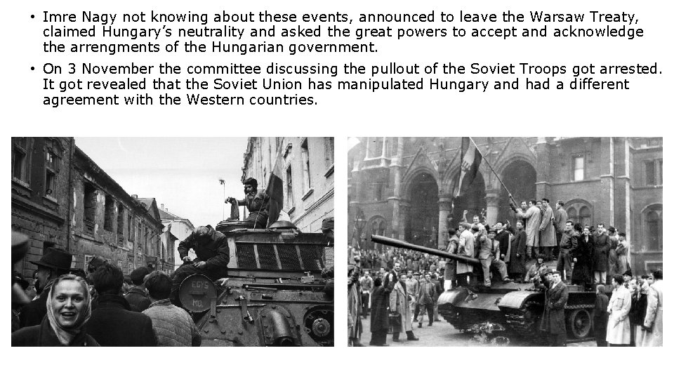  • Imre Nagy not knowing about these events, announced to leave the Warsaw