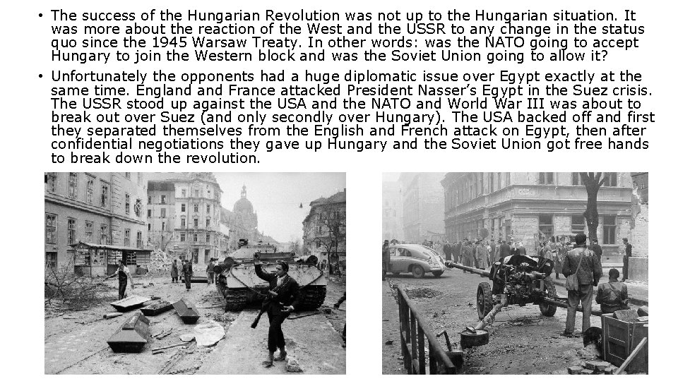  • The success of the Hungarian Revolution was not up to the Hungarian