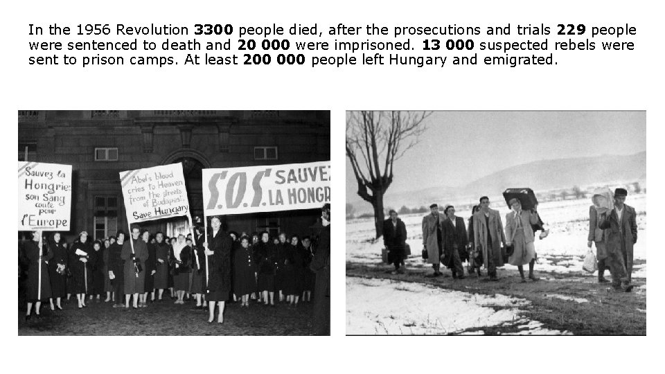 In the 1956 Revolution 3300 people died, after the prosecutions and trials 229 people