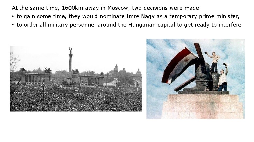 At the same time, 1600 km away in Moscow, two decisions were made: •