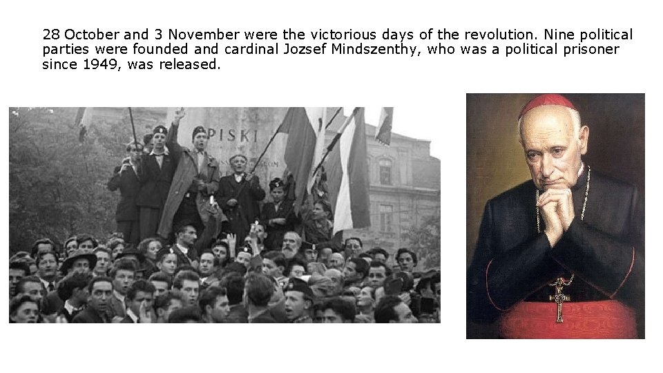 28 October and 3 November were the victorious days of the revolution. Nine political