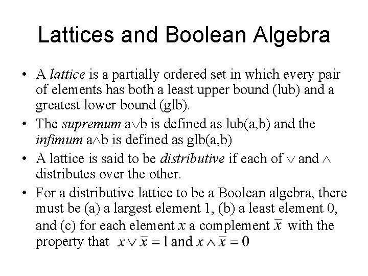 Lattices and Boolean Algebra • A lattice is a partially ordered set in which