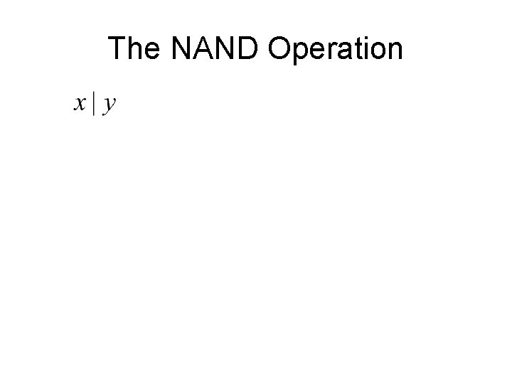 The NAND Operation 