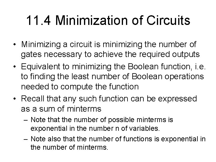 11. 4 Minimization of Circuits • Minimizing a circuit is minimizing the number of