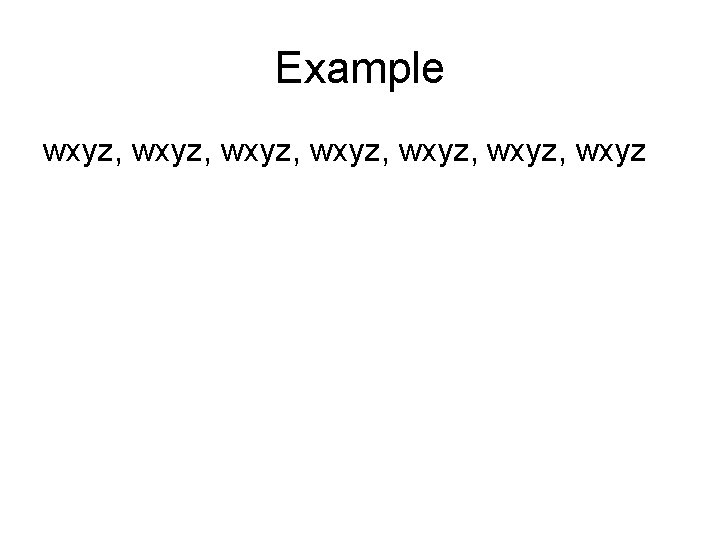 Example wxyz, wxyz, wxyz 