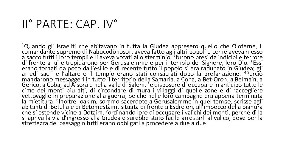 II° PARTE: CAP. IV° 1 Quando gli Israeliti che abitavano in tutta la Giudea